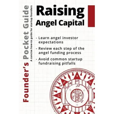 Founder's Pocket Guide: Raising Angel Capital