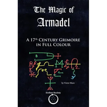 The Magic of Armadel: A 17th Century Grimoire in Full Colour