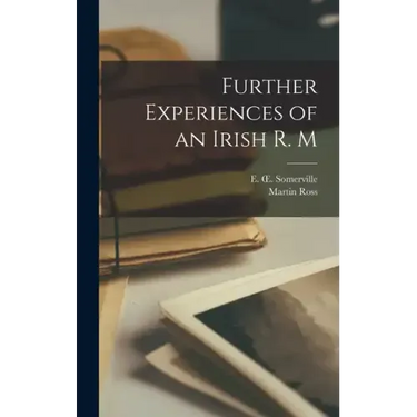 Further Experiences of an Irish R. M