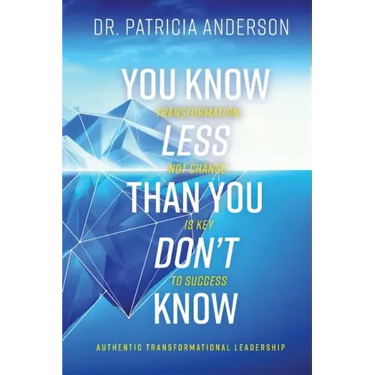 You Know Less Than You Don't Know: Transformation, Not Change, Is Key to Success