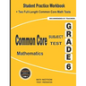 Common Core Subject Test Mathematics Grade 6: Student Practice Workbook + Two Full-Length Common Core Math Tests