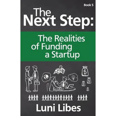 The Next Step: The Realities of Funding a Startup