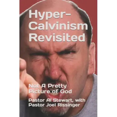 Hyper-Calvinism Revisited: Not A Pretty Picture of God