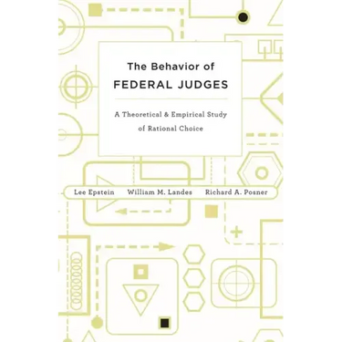 Behavior of Federal Judges: A Theoretical and Empirical Study of Rational Choice
