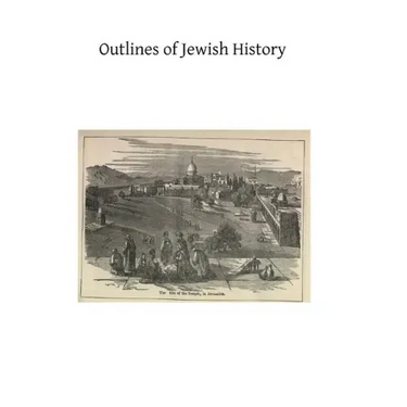 Outlines of Jewish History: From Abraham to Our Lord