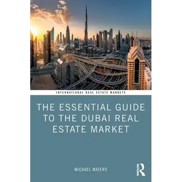 The Essential Guide to the Dubai Real Estate Market