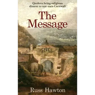 The Message: Quakers bring religious dissent to war-torn Cornwall