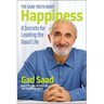 The Saad Truth about Happiness: 8 Secrets for Leading the Good Life