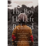 The Boy He Left Behind: A Man's Search for His Lost Father
