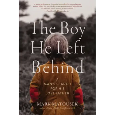 The Boy He Left Behind: A Man's Search for His Lost Father