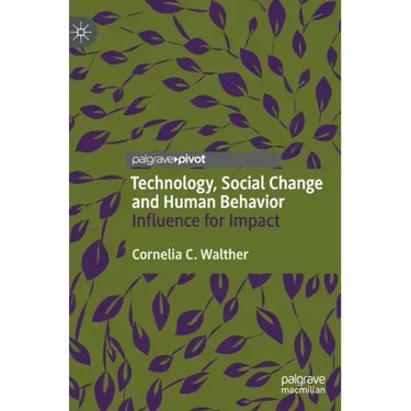 Technology, Social Change and Human Behavior: Influence for Impact