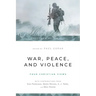 War, Peace, and Violence: Four Christian Views