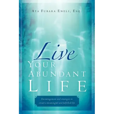 Live Your Abundant Life