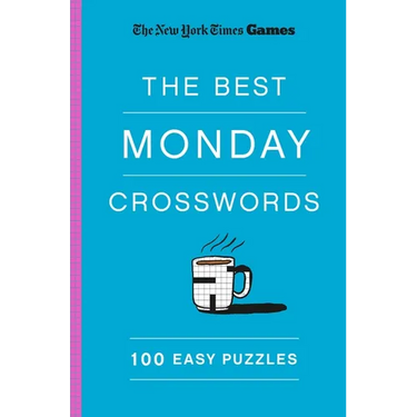 New York Times Games the Best Monday Crosswords: 100 Easy Puzzles
