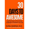30 Days to Awesome: Use the Power of the 30-Day Challenge to Transform Your Life!
