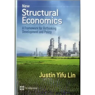 New Structural Economics: A Framework for Rethinking Development and Policy