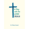 A Day with the Lord Jesus