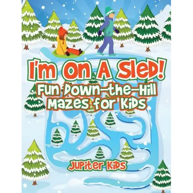 I'm On A Sled! Fun Down-the-Hill Mazes for Kids