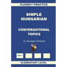 Simple Hungarian, Conversational Topics, Elementary Level