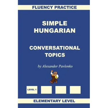 Simple Hungarian, Conversational Topics, Elementary Level