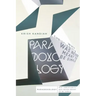 Paradoxology: Why Christianity Was Never Meant to Be Simple