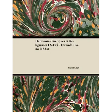 Harmonies Poétiques et Religieuses I S.154 - For Solo Piano (1833)