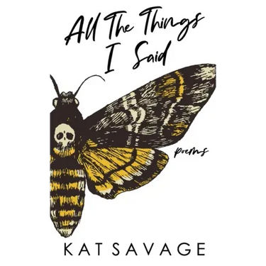 All The Things I Said: Poems