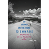 My Journey on the Road to Emmaus: Memoirs of a Pastor's Wife
