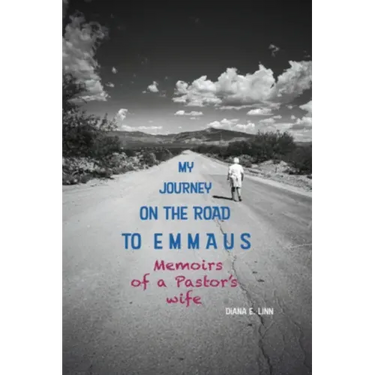 My Journey on the Road to Emmaus: Memoirs of a Pastor's Wife