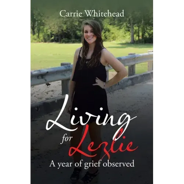 Living for Lezlie: A Year of Grief Observed