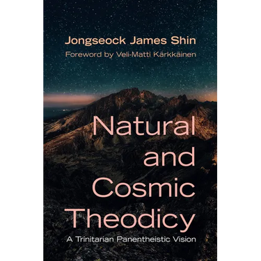Natural and Cosmic Theodicy: A Trinitarian Panentheistic Vision