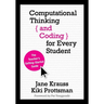 Computational Thinking and Coding for Every Student: The Teacher's Getting-Started Guide