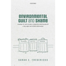 Environmental Guilt and Shame: Signals of Individual and Collective Responsibility and the Need for Ritual Responses