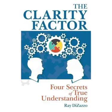 The Clarity Factor: Four Secrets of True Understanding