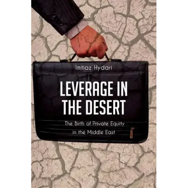 Leverage in the Desert: The Birth of Private Equity in the Middle East
