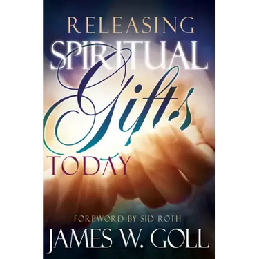 Releasing Spiritual Gifts Today