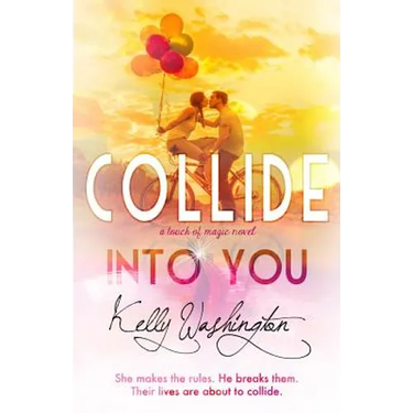 Collide Into You: A Romantic Body Swap Love Story