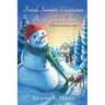 Friends, Snowmen, Countrymen, Be of Good Cheer: A Tale of Christmas Time
