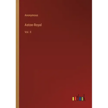 Aston-Royal: Vol. II