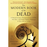 Modern Book of the Dead: A Revolutionary Perspective on Death, the Soul, and What Really Happens in the Life to Come