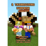 A Thanksgiving Surprise: An Unofficial Minecraft Thanksgiving Story for Early Readers