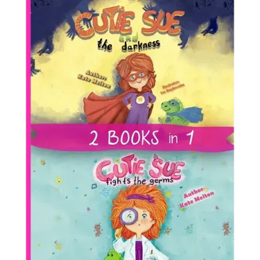 2 Books in 1: "Cutie Sue and the Darkness" & "Cutie Sue Fights the Germs" Kids Bedtime Books About Sleep Alone, Health and Personal Hygiene