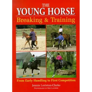 The Young Horse: Breaking and Training