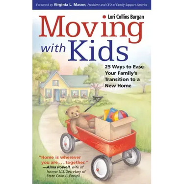 Moving with Kids: 25 Ways to Ease Your Family's Transition to a New Home