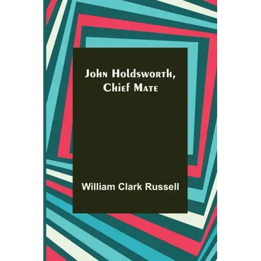 John Holdsworth, Chief Mate