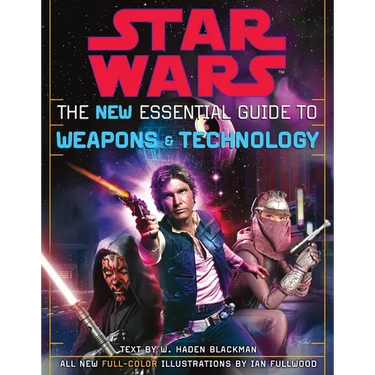 The New Essential Guide to Weapons and Technology: Revised Edition: Star Wars