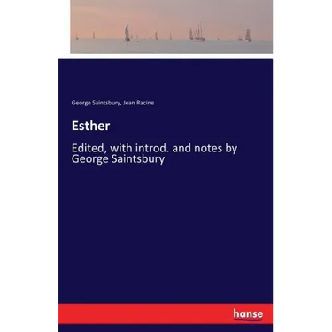 Esther: Edited, with introd. and notes by George Saintsbury