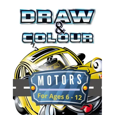 Draw & Colour Motors: 100 Pages of educational motor fun for children ages 6 to 12