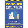 Chess for Beginners: Conquer your Friends: The 4-in-1 Collection: How to Play Chess, Strategy, Tactics, and Endgame