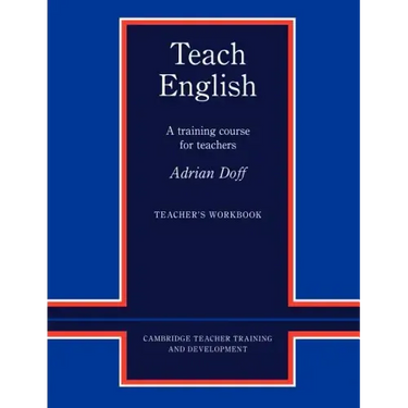 Teach English Teacher's Workbook: A Training Course for Teachers